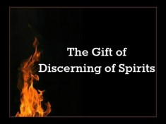 The Gift Of Discernment Spirits Is One Spiritual That Has Continually Presented Most Difficulties And Challenges To Me Personally